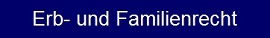 Erb- & Familienrecht